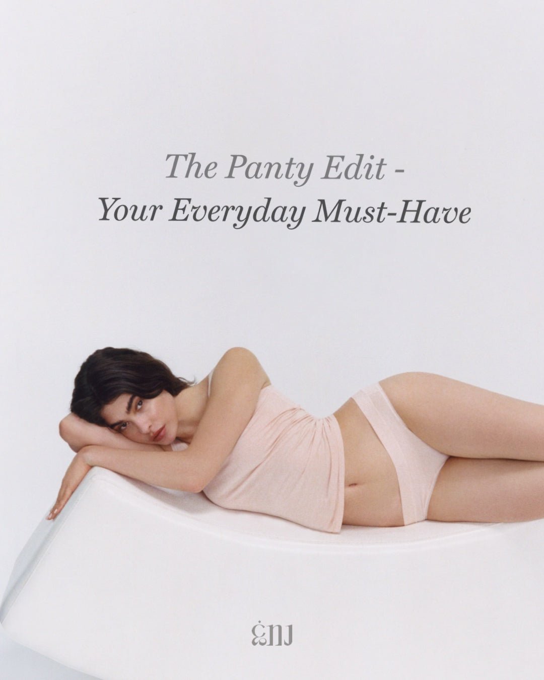 GNJ Talks: The Panty Edit – Your Everyday Must-Have - GNJ